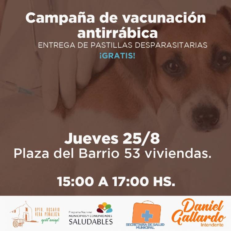 Campaña de vacunación antirrábica y entrega de pastillas desparasitarias.